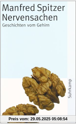 Nervensachen: Geschichten vom Gehirn: Perspektiven zu Geist, Gehirn und Gesellschaft (suhrkamp taschenbuch)