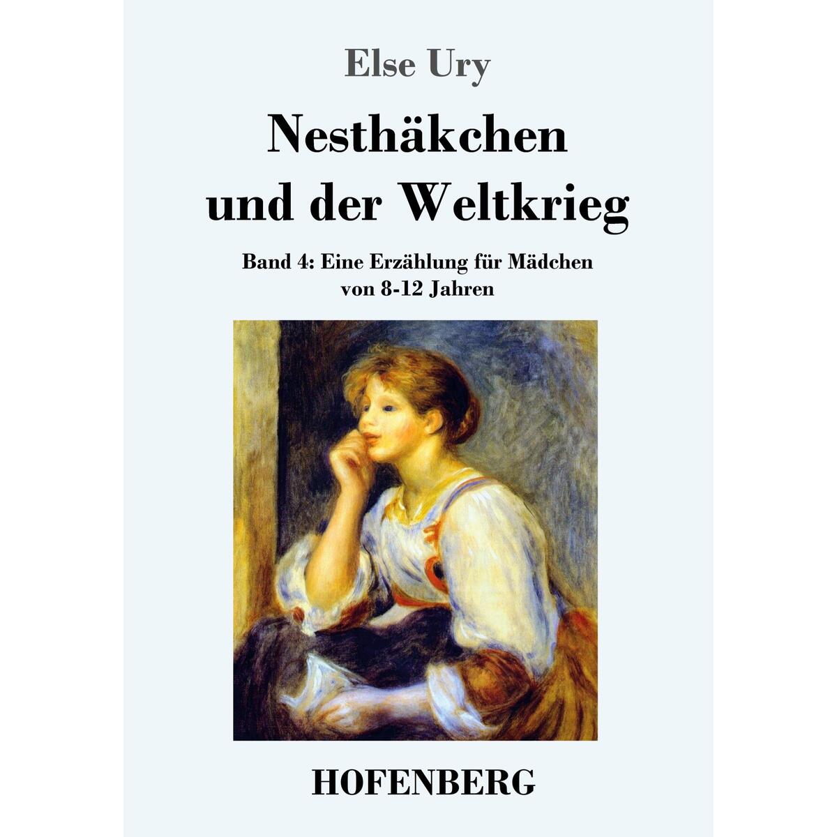 Nesthäkchen und der Weltkrieg von Hofenberg