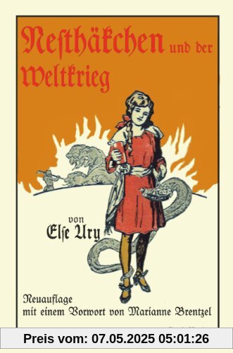 Nesthäkchen und der Weltkrieg: Neuauflage mit einem Vorwort von Marianne Brentzel Nesthäkchen und der Weltkrieg: Neuauflage mit einem Vorwort von Marianne Brentzel
