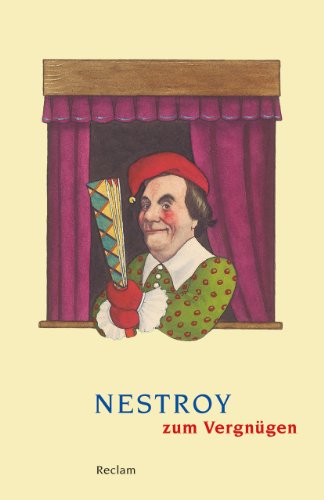 Nestroy zum Vergnügen: Deutsch-Lektüre, Deutsche Klassiker der Literatur (Reclams Universal-Bibliothek)