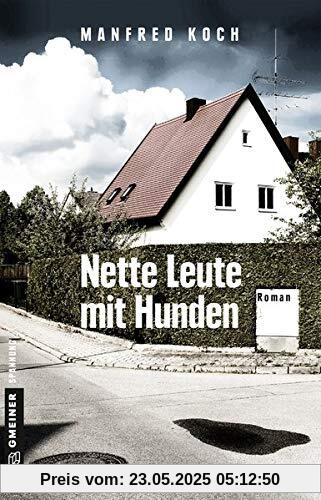Nette Leute mit Hunden: Roman (Kriminalromane im GMEINER-Verlag)