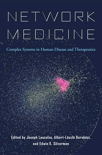 Network Medicine: Complex Systems in Human Disease and Therapeutics von Harvard University Press