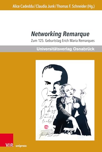 Networking Remarque: Zum 125. Geburtstag Erich Maria Remarques (Erich Maria Remarque Jahrbuch / Yearbook) von V&R unipress