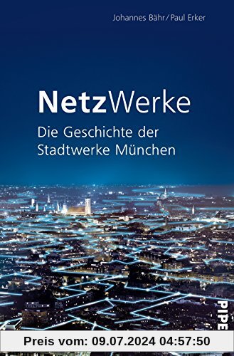 NetzWerke: Die Geschichte der Stadtwerke München