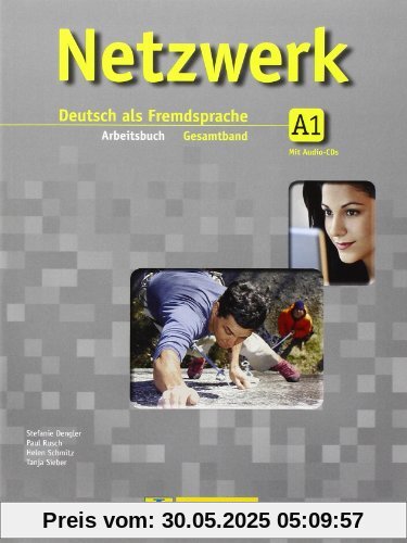 Netzwerk / Arbeitsbuch mit 2 Audio-CDs: Deutsch als Fremdsprache Netzwerk / Arbeitsbuch mit 2 Audio-CDs: Deutsch als Fremdsprache