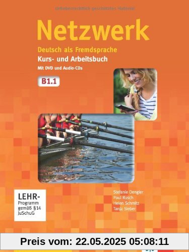 Netzwerk / Kurs- und Arbeitbuch mit DVD und 2 Audio-CDs B1.1: Deutsch als Fremdsprache Netzwerk / Kurs- und Arbeitbuch mit DVD und 2 Audio-CDs B1.1: Deutsch als Fremdsprache