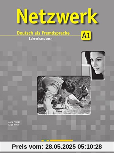 Netzwerk A1: Deutsch als Fremdsprache. Lehrerhandbuch