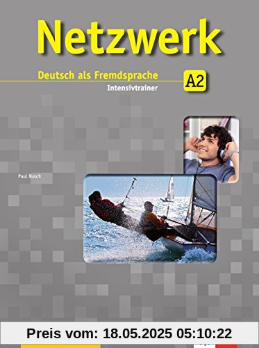 Netzwerk A2: Deutsch als Fremdsprache. Intensivtrainer