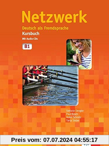 Netzwerk B1: Deutsch als Fremdsprache. Kursbuch mit 2 Audio-CDs