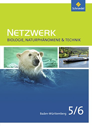 Netzwerk Biologie, Naturphänomene & Technik - Ausgabe 2016 für Baden-Württemberg: Schülerband 5/6