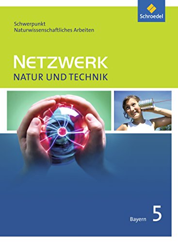 Netzwerk Natur und Technik, Schwerpunkt naturwissenschaftliches Arbeiten - Ausgabe 2017 für Gymnasien in Bayern: Schülerband 5 von Schroedel