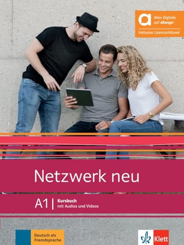 Netzwerk neu A1 - Hybride Ausgabe allango: Deutsch als Fremdsprache. Kursbuch mit Audios und Videos inklusive Lizenzschlüssel allango (24 Monate) (Netzwerk neu: Deutsch als Fremdsprache) von Klett Sprachen GmbH