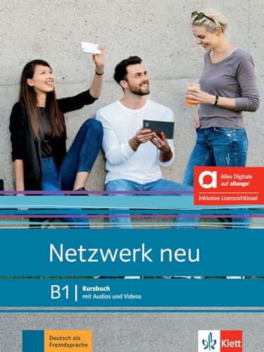Netzwerk neu B1 - Hybride Ausgabe allango: Deutsch als Fremdsprache. Kursbuch mit Audios und Videos inklusive Lizenzschlüssel allango (24 Monate) (Netzwerk neu: Deutsch als Fremdsprache) von Klett