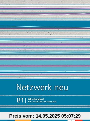 Netzwerk neu B1: Deutsch als Fremdsprache. Lehrerhandbuch mit 4 Audio-CDs und Video-DVD (Netzwerk neu: Deutsch als Fremdsprache)