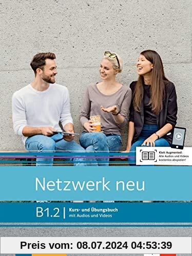 Netzwerk neu B1.2: Deutsch als Fremdsprache. Kurs- und Übungsbuch mit Audios und Videos (Netzwerk neu: Deutsch als Fremdsprache)