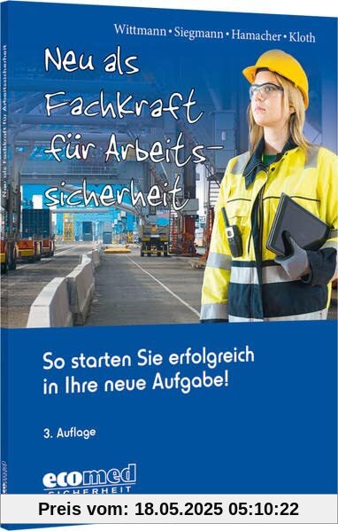 Neu als Fachkraft für Arbeitssicherheit: So starten Sie erfolgreich in Ihre neue Aufgabe!