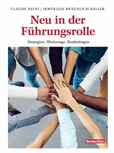 Neu in der Führungsrolle: Strategien, Werkzeuge, Rechtsfragen Neu in der Führungsrolle: Strategien, Werkzeuge, Rechtsfragen