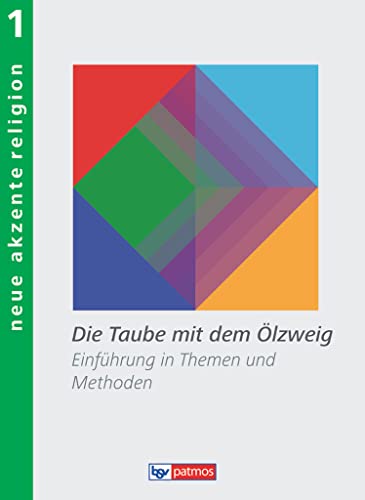 Neue Akzente Religion - Band 1: Die Taube mit dem Ölzweig - Einführung in Themen und Methoden - Schulbuch