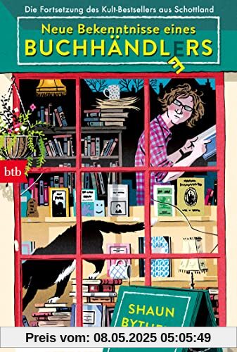 Neue Bekenntnisse eines Buchhändlers: Die Fortsetzung des Kult-Bestsellers aus Schottland Neue Bekenntnisse eines Buchhändlers: Die Fortsetzung des Kult-Bestsellers aus Schottland