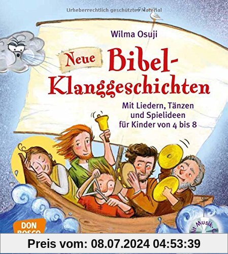 Neue Bibel-Klanggeschichten: Mit Liedern, Tänzen und Spielideen für Kinder von 4 bis 8