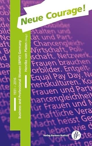Neue Courage!: Business and Professional Women (BPW) Germany 1931-2016