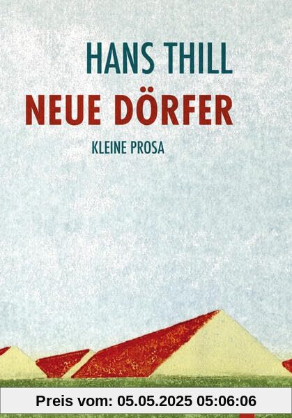 Neue Dörfer: Kleine Prosa