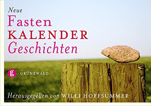 Neue Fastenkalendergeschichten Neue Fastenkalendergeschichten von Matthias-Grünewald