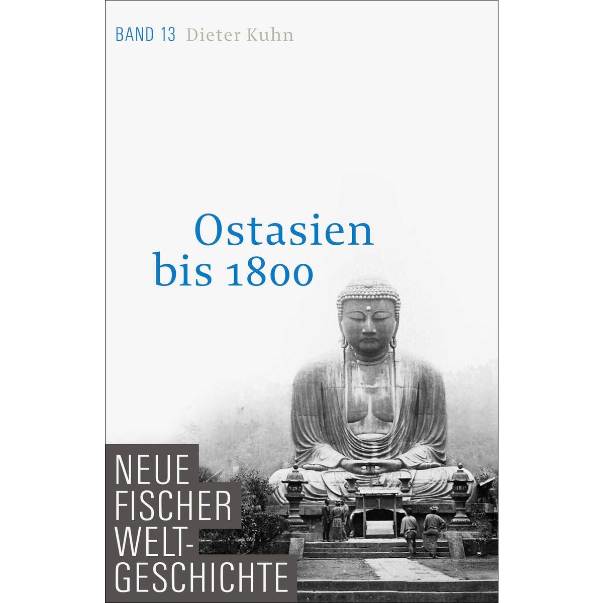 Neue Fischer Weltgeschichte. Band 13. Ostasien bis 1800 von FISCHER, S.