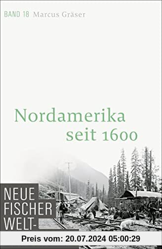 Neue Fischer Weltgeschichte. Band 18: Nordamerika seit 1600