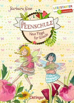 Neue Flügel für Rosalie / Die Feenschule Bd.7 von Oetinger