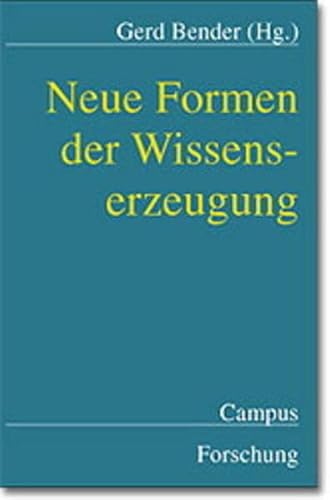 Neue Formen der Wissenserzeugung: Mit Beitr. in engl. Sprache. (Campus Forschung, 835)