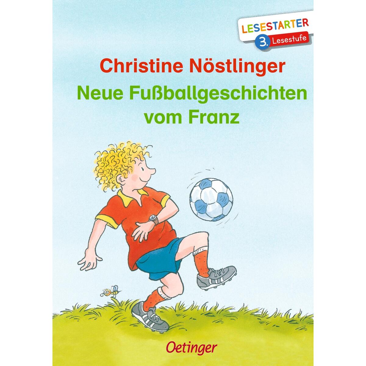 Neue Fußballgeschichten vom Franz Neue Fußballgeschichten vom Franz von Oetinger