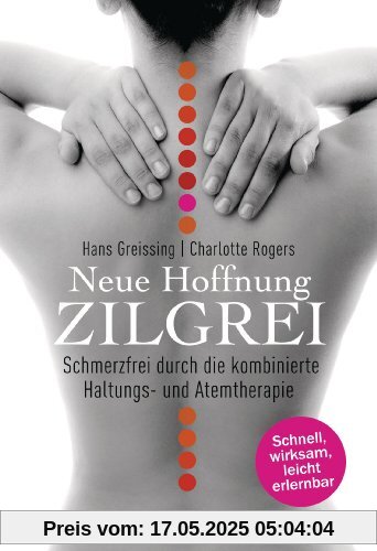 Neue Hoffnung Zilgrei: Schmerzfrei durch die kombinierte Haltungs- und Atemtherapie Neue Hoffnung Zilgrei: Schmerzfrei durch die kombinierte Haltungs- und Atemtherapie