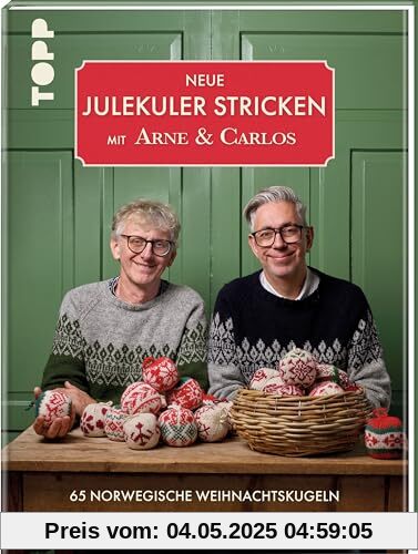 Neue Julekuler stricken mit Arne & Carlos: 65 norwegische Weihnachtskugeln