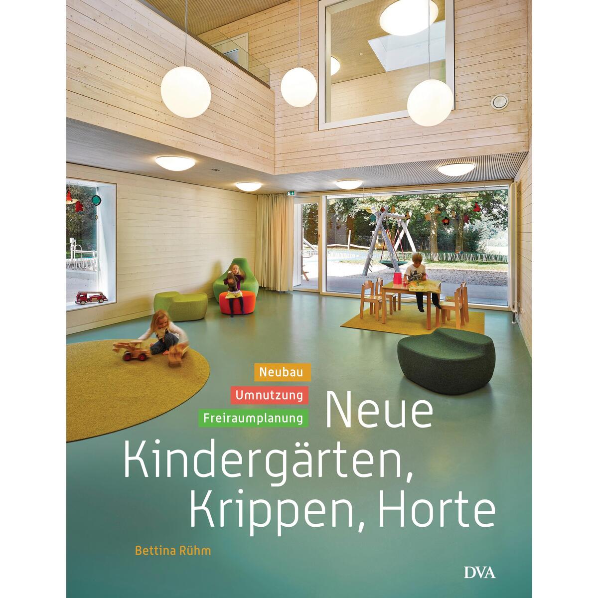 Neue Kindergärten, Krippen, Horte von DVA Dt.Verlags-Anstalt