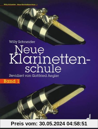 Neue Klarinettenschule: Deutsches und Böhm-System, auch zum Selbstunterricht. Band 1. Klarinette.: Deutsches System und Böhmsystem, auch zum Selbstunterricht
