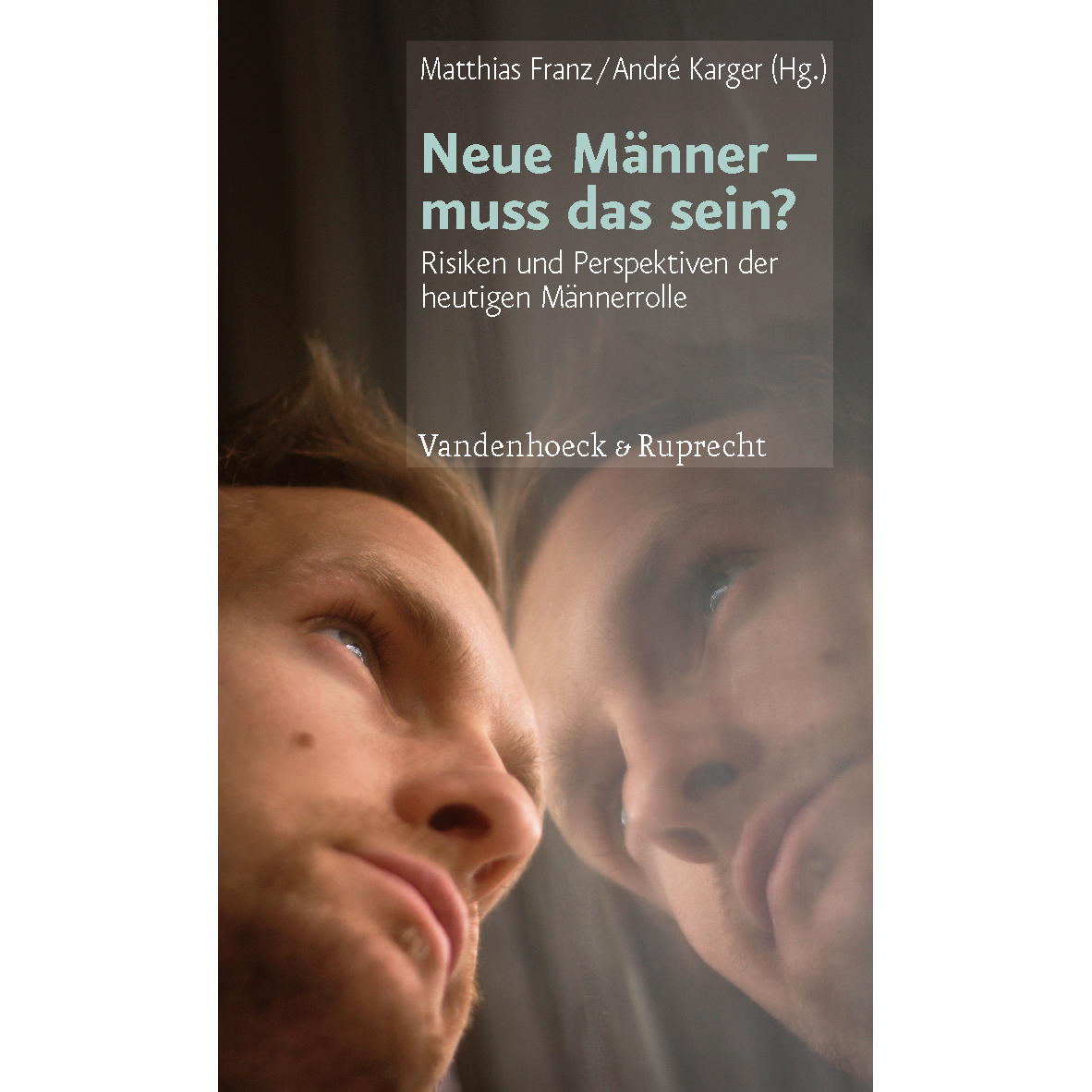 Neue Männer - muss das sein? von Vandenhoeck + Ruprecht