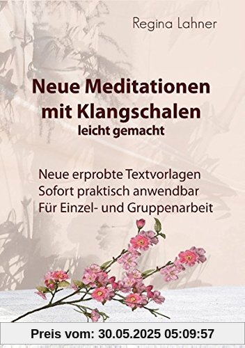 Neue Meditationen mit Klangschalen: leicht gemacht
