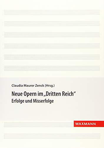 Neue Opern im „Dritten Reich“: Erfolge und Misserfolge