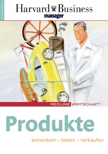 Neue Produkte. Entwickeln - testen - verkaufen. Ideen - Kunden - Märkte.: Entwickeln - testen - verkaufen. Ideen, Kunden, Märkte. Hrsg. v. Harvard Business manager Neue Produkte. Entwickeln - testen - verkaufen. Ideen - Kunden - Märkte.: Entwickeln - testen - verkaufen. Ideen, Kunden, Märkte. Hrsg. v. Harvard Business manager von REDLINE