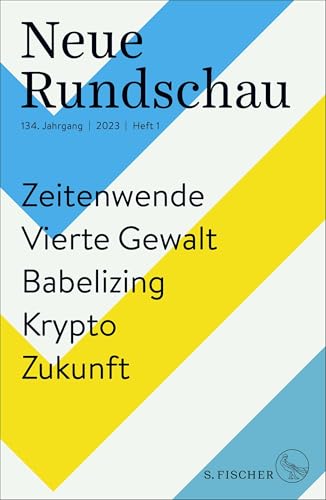Neue Rundschau 2023/1: Zeitenwende – Vierte Gewalt – Babelizing – Krypto – Zukunft
