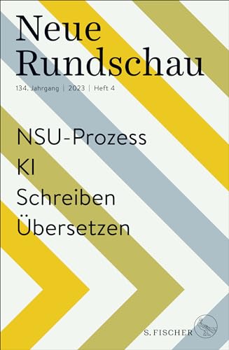 Neue Rundschau 2023/4: NSU-Prozess – KI – Schreiben – Übersetzen von S. FISCHER