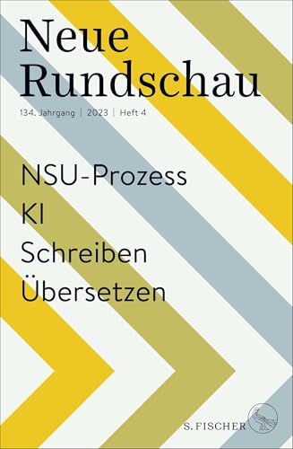 Neue Rundschau 2023/4: NSU-Prozess – KI – Schreiben – Übersetzen von S. FISCHER