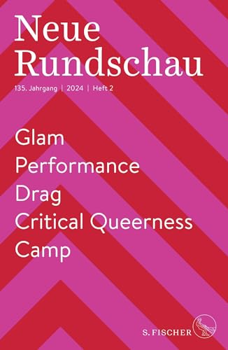 Neue Rundschau 2024/2: Glam / Performance / Drag / Critical Queerness / Camp