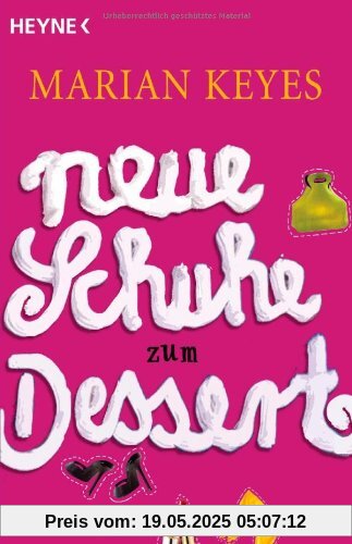 Neue Schuhe zum Dessert: Roman Neue Schuhe zum Dessert: Roman