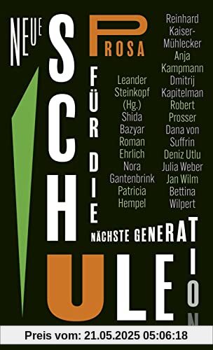 Neue Schule: Prosa für die nächste Generation | Literatur von jungen Menschen für junge Menschen: Die neue Schullektüre Neue Schule: Prosa für die nächste Generation | Literatur von jungen Menschen für junge Menschen: Die neue Schullektüre