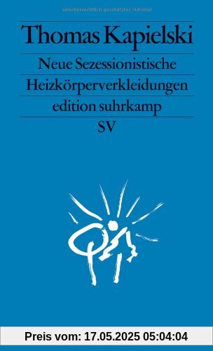 Neue Sezessionistische Heizkörperverkleidungen (edition suhrkamp)