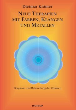 Neue Therapien mit Farben, Klängen und Metallen von Isotrop-Verlag / Latsch, Peter