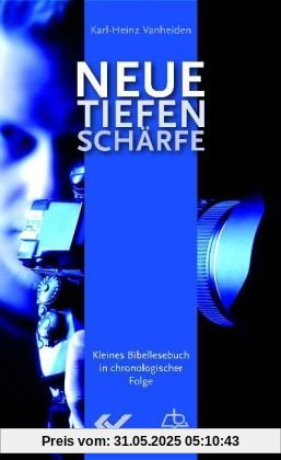 Neue Tiefenschärfe: Bibelleseplan Neue Tiefenschärfe: Bibelleseplan