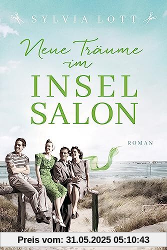 Neue Träume im Inselsalon: Roman - Die Norderney-Saga (Norderney-Reihe, Band 4)